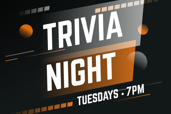 Trivia Night Tuesdays 7pm